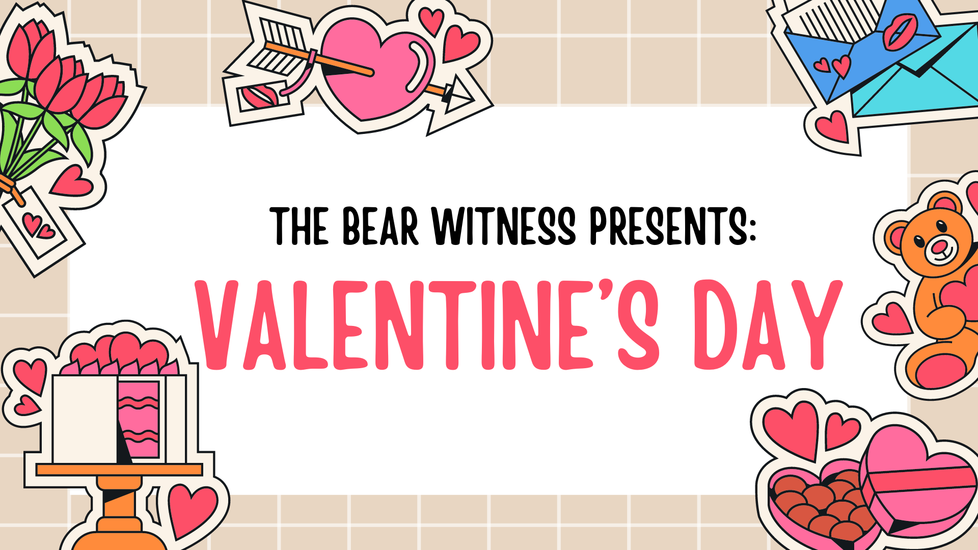 The Bear Witness Guide To Valentines Day